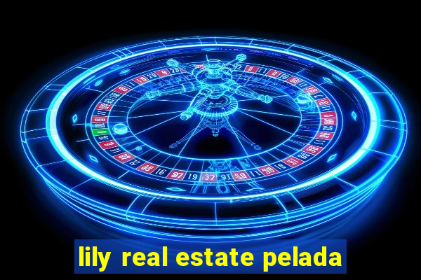 lily real estate pelada